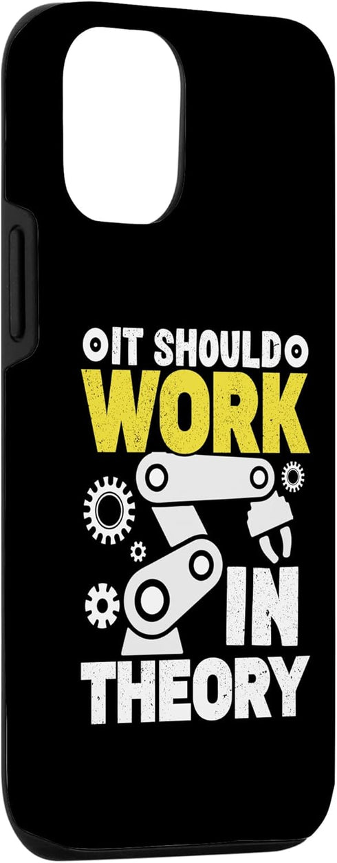 Should Work In Theory Robotics Programmer Scientist Engineer Case for iPhone 14