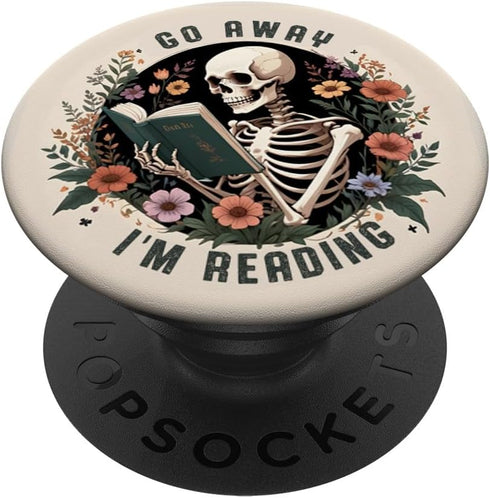 Funny Skeleton Book Lovers Go Away I'm Reading PopSockets Standard PopGrip for Bookish Enthusiasts