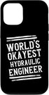 iPhone 13 World's Okayest Hydraulic Engineer Graphic Funny Case