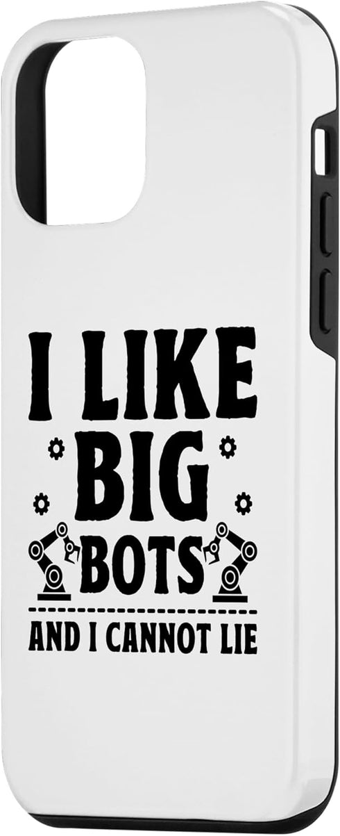 iPhone 12 mini I Like Big Bots And I Cannot Lie Robotics Engineer Robots Case