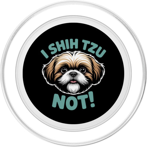 Not a Shih Tzu I Shih Tzu Not Funny Shihtzu Dog Owners and Lovers PopSockets PopGrip for MagSafe