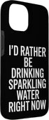 SubliminalFantasy Co. 15 I'd Rather Be Drinking Sparkling Water Hydration Case for iPhone