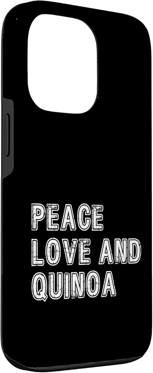 Quinoa Gifts 13 Peace Love and Quinoa Case for iPhone Pro