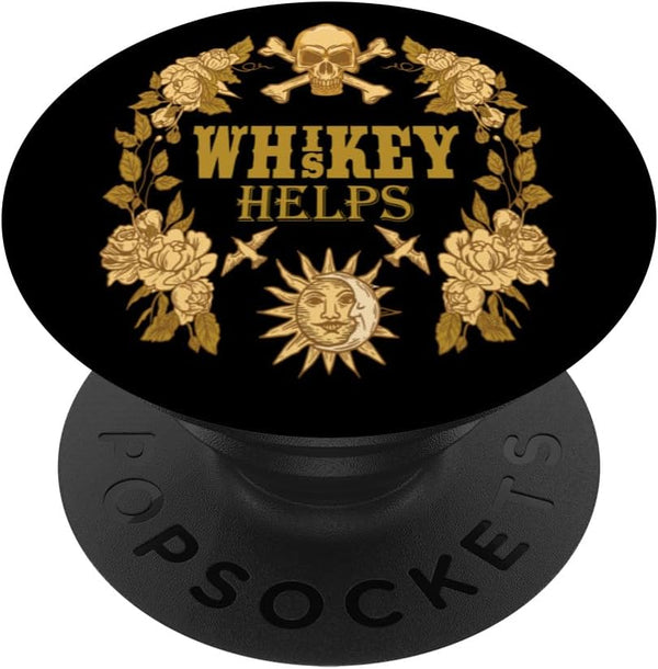 Whiskey Helps Whiskey Lovers Item for Men and Women PopSockets Standard PopGrip