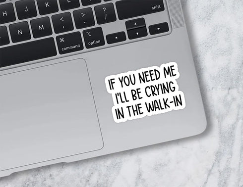 Momo Gifts (3pcs) I'll Be Crying in The Walk-in Sticker - Funny Server Quotes - Service Industry - Server Life