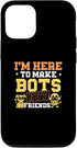 iPhone 12/12 Pro Funny I'm Here To Make Bots Not Friends Case for Robotics Coach