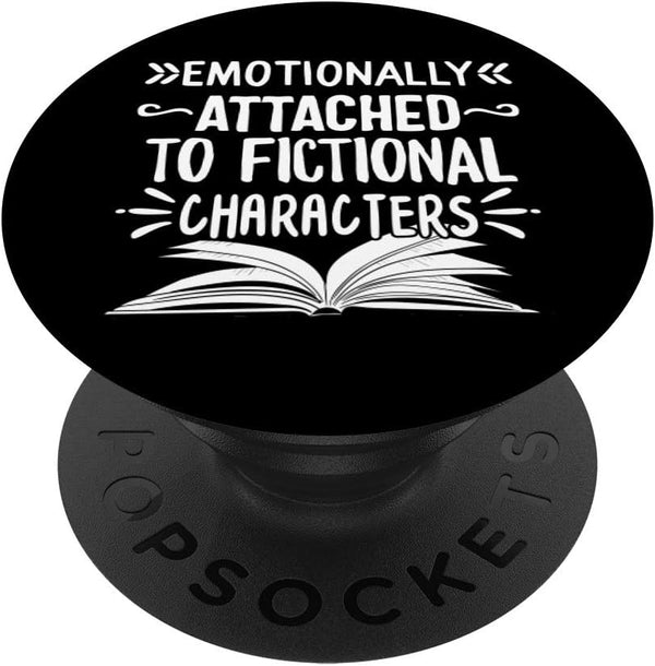 Emotionally Attached To Fictional Characters Novels Reader PopGrip Swappable PopSockets