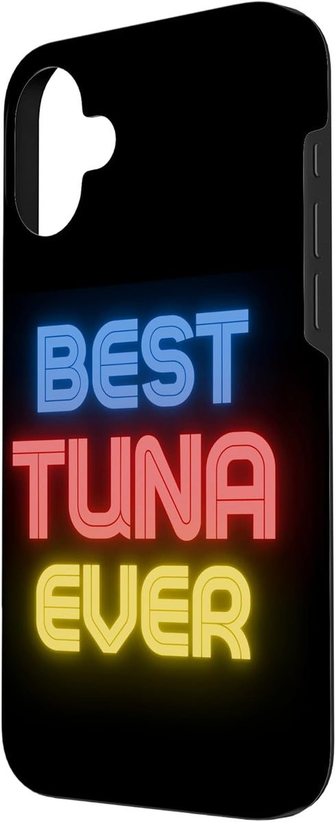 Tuna Name Designs 16 Best Tuna Ever - Funny Tuna Name Tuna Case for iPhone Plus