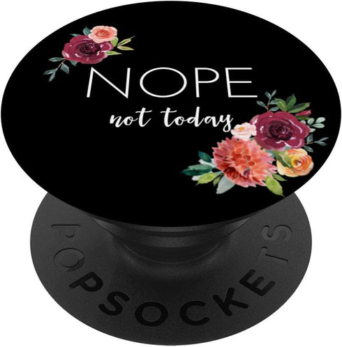 Nope Not Today Cute Floral on Black Background PopSockets PopGrip: Swappable Grip for Phones & Tablets.