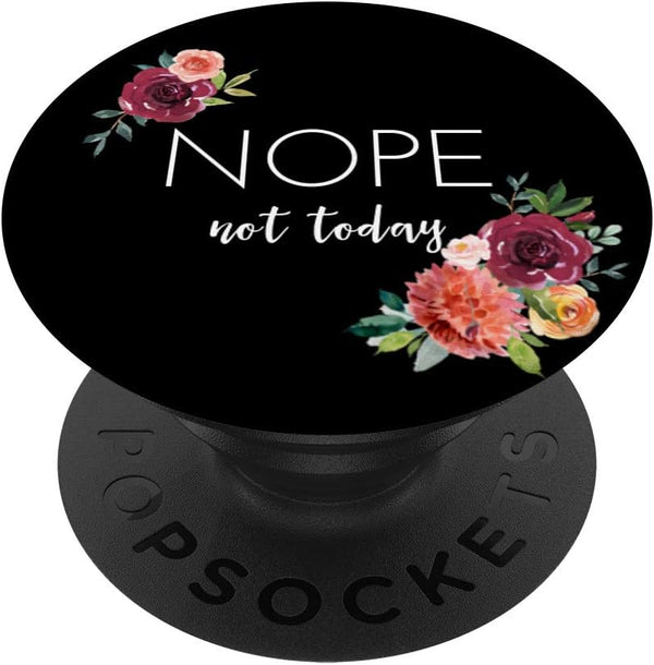 Nope Not Today Cute Floral on Black Background PopSockets PopGrip: Swappable Grip for Phones & Tablets.