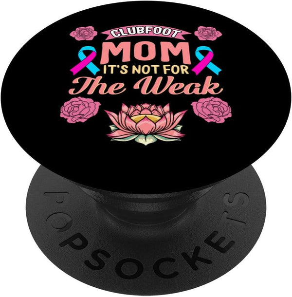 PopSockets Swappable PopGrip, Clubfoot Mom Not For Weak Mother's Day Birth Defects Disease