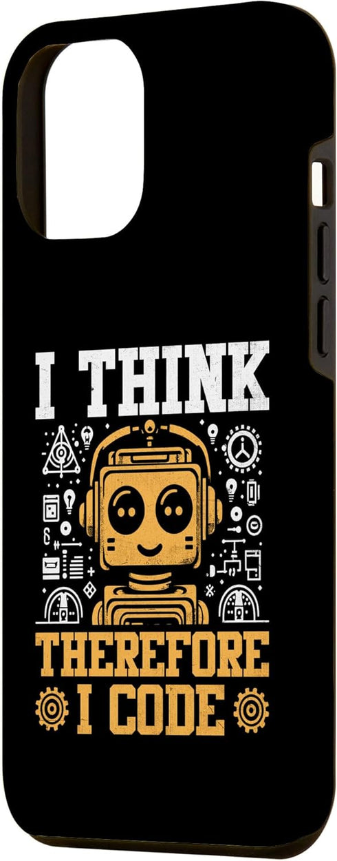 iPhone 13 Pro Max I Think Therefore I Code Robotics Programming Programmer Case