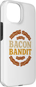 Sizzling Bacon Passion Apparel for Food 15 Bacon Bandit Funny Bacon Lovers for Foodies Case for iPhone