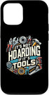 iPhone 15 Pro Woodworking Woodworker Dad It's Not Hoarding If It's Tools Case