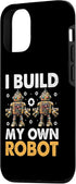 iPhone 13 I Build My Own Robot Robotics Engineer Robotic Engineering Case