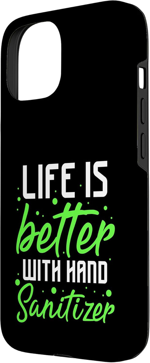 hand wash Design 15 life is better with hand sanitizer Design Case for iPhone