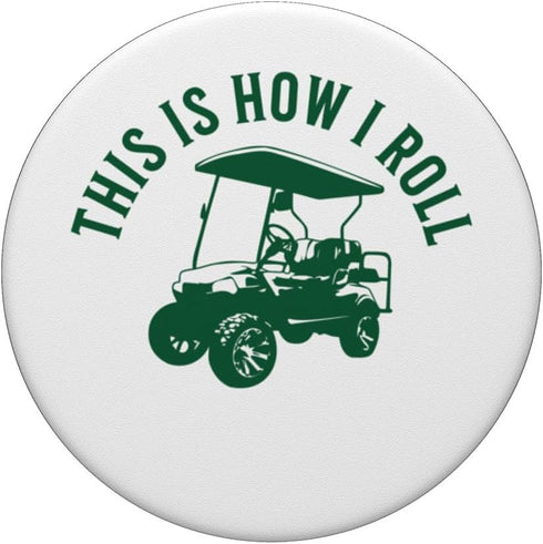 Fun Golf Car Humor Designs for Golf Cart Lovers This is How I Roll Funny Golf Cart Humor Design PopSockets Adhesive