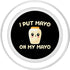 I Put Mayo On My Mayo Fun Mayonnaise Apparel Co. I Put Mayo On My Mayo For Mayonnaise Lover Funny Mayonnaise PopSockets