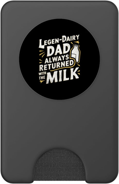 Legen - Dairy Dad Bad Joke Tees Co. Legen - Dairy Dad Always Returned with The Milk Father's Day PopSockets PopWallet