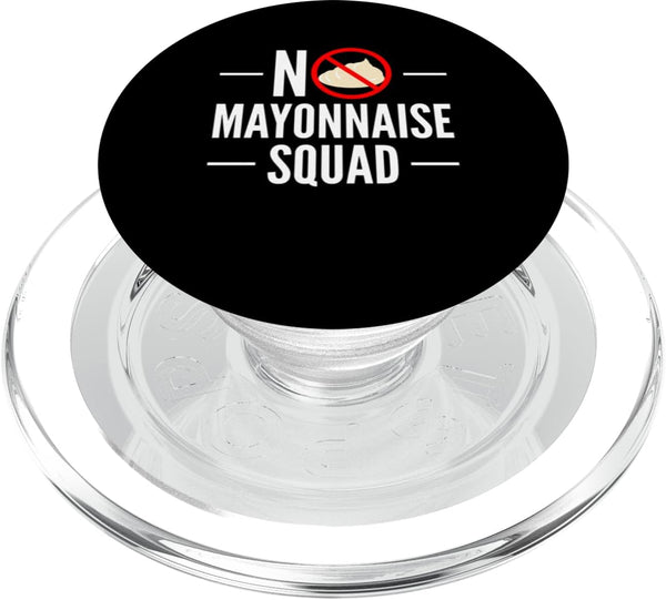 Funny Anti Mayonnaise Design Idea No Mayonnaise Squad Hater PopSockets MagSafe PopGrip for iPhone