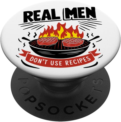 Real Men Don't Use Recipes Grill Party Grilling BBQ Funny PopSockets Standard PopGrip