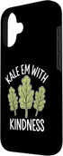 Funny Kale Food Vegan Lover Mens Tee 16 Kale Vegan Funny Kale Em With Kindness Funny Vegetarians Case for iPhone