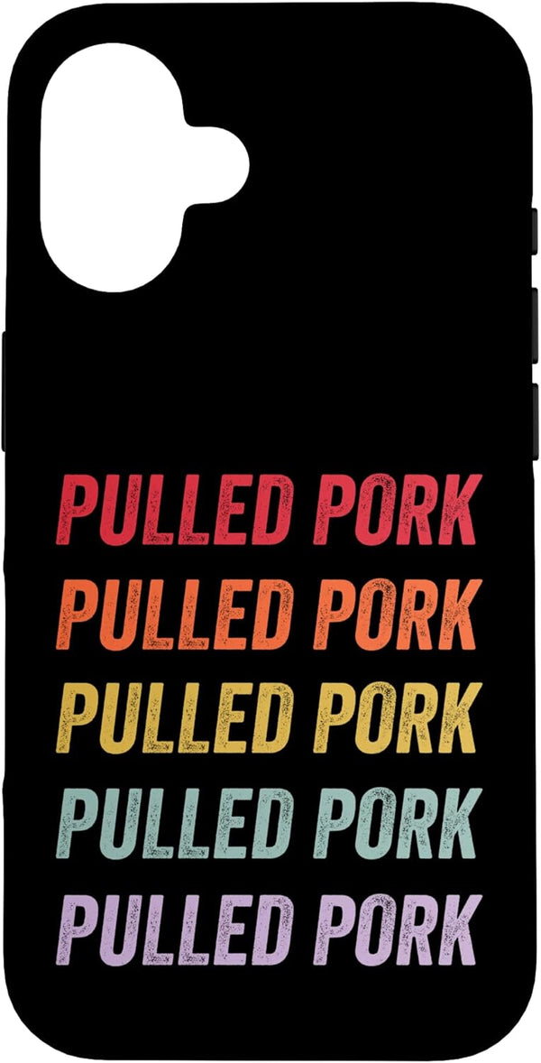 Pulled Pork Apparel Pulled Pork Case for iPhone 16