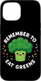 Funny Kawaii Character Icon Humor (Broccoli) Remember to Eat Greens Cute Broccoli Funny Case for iPhone 15