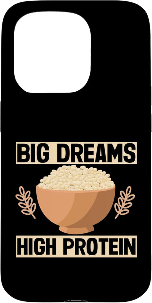 Quinoa Gifts Big Dreams High Protein Quinoa Case for iPhone 15 Pro