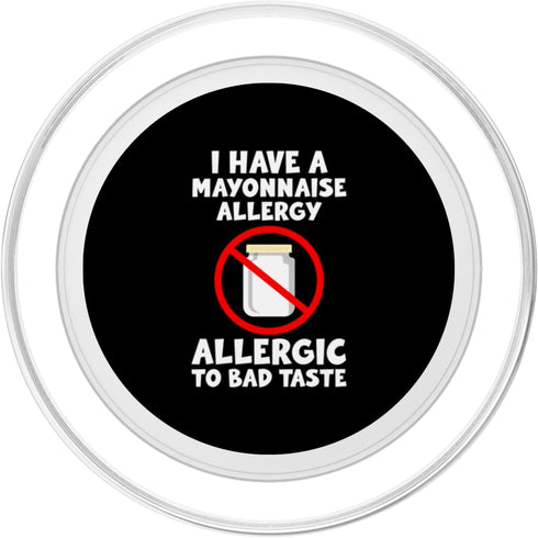 Funny Anti Mayonnaise Design Idea I Have Mayonnaise Allergy Hater PopSockets MagSafe PopGrip for iPhone
