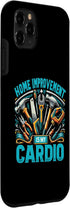 iPhone 11 Pro Max DIY Handyman Case for Home Improvement Is My Cardio