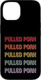 Pulled Pork Apparel Pulled Pork Case for iPhone 14