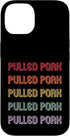 Pulled Pork Apparel Pulled Pork Case for iPhone 14