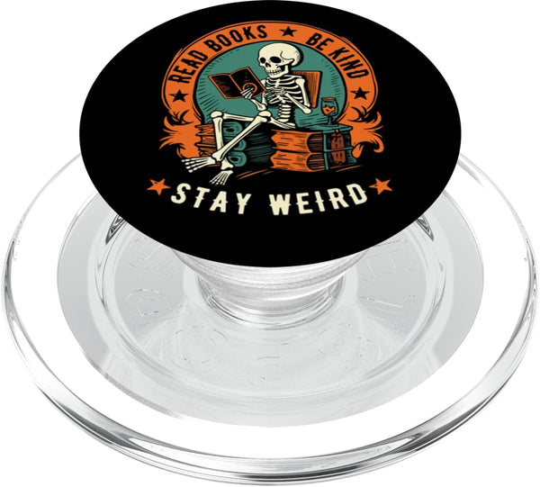 Read Books Be Kind Stay Weird Skeleton Reading Goth Bookish PopSockets PopGrip for MagSafe