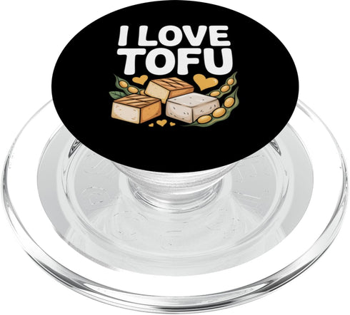 Vegan Plant Based Tofu Love Designs I Love Tofu Vegan Friendly Message PopSockets PopGrip for MagSafe