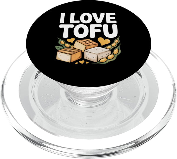 Vegan Plant Based Tofu Love Designs I Love Tofu Vegan Friendly Message PopSockets PopGrip for MagSafe