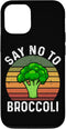 Broccoli Sucks Quote Collection Anti Broccoli Say No to Broccoli Case for iPhone 12/12 Pro