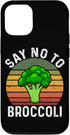 Broccoli Sucks Quote Collection Anti Broccoli Say No to Broccoli Case for iPhone 12/12 Pro