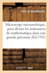 Microscope Micrométrique, Pour Diviser Les Instrumens de Mathématique Avec Grande Précision (French Edition).