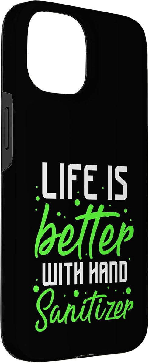 hand wash Design 15 life is better with hand sanitizer Design Case for iPhone