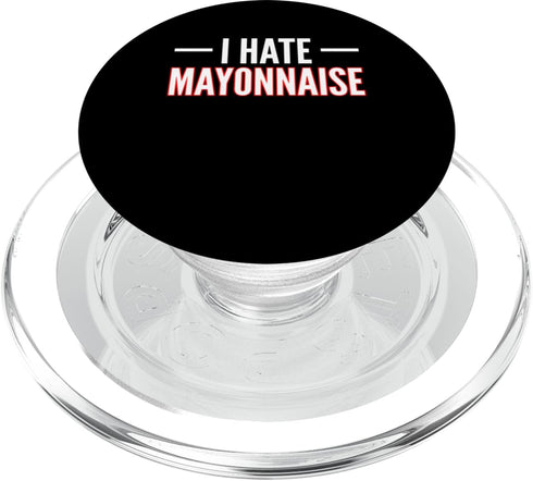 Funny Anti Mayonnaise Design Idea I Hate Mayonnaise Hater PopSockets MagSafe PopGrip for iPhone