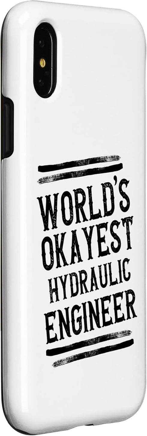 iPhone X/XS World Okayest Hydraulic Engineer Graphic Funny Case