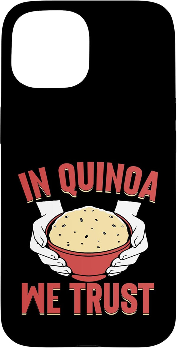 Quinoa Gifts in Quinoa We Trust Quinoa Case for iPhone 15