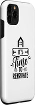 iPhone 11 Pro It's Time To Renovate Restoration House Home Renovation Case