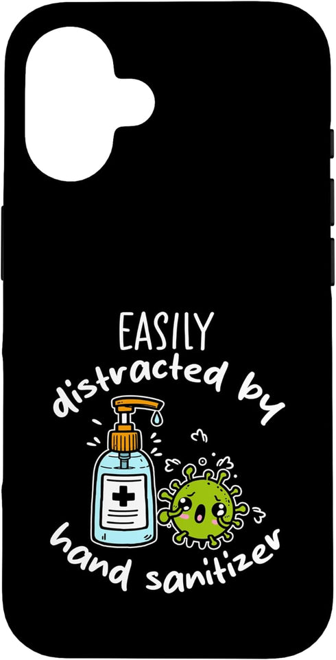 Clean Hands Funny Germaphobe Gift Idea Easily Distracted By Hand Sanitizer Anti-Germ Humor Case for iPhone 16