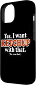 Utopia Sport Ketchup Shop 14 Yes, I Want Ketchup with That. (Yes, Even That.) Funny Case for iPhone
