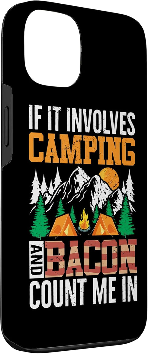 If It Involves Camping And Bacon Count Me In Gift Count 13 If It Involves Camping and Bacon Me in Case for iPhone
