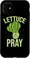 Lettuce Pray Gifts Lettuce Pray Funny Christian Pun Case for iPhone 11