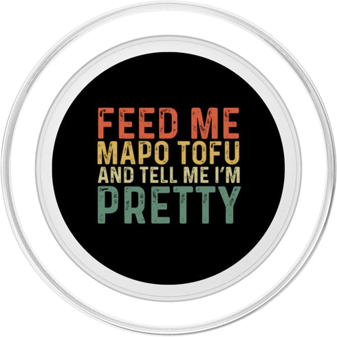 Vintage Mapo Tofu Lover Apparel Feed Me Mapo Tofu And Tell Me I'm Pretty PopSockets PopGrip for MagSafe