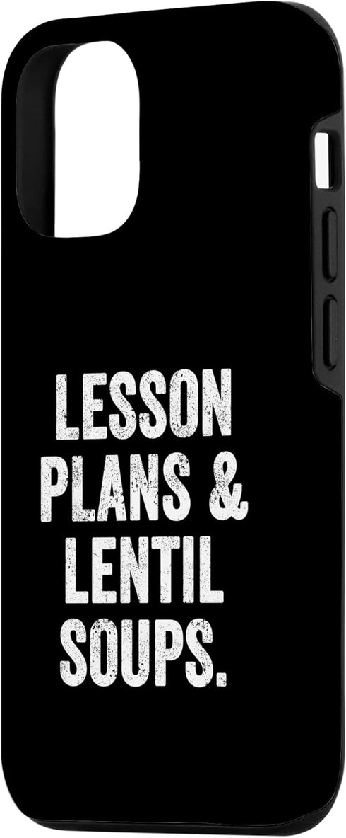 The Lentil Lecturer 12/12 Lesson Plans and Lentil Soups Gift Funny Vegan Teacher Mom Case for iPhone Pro